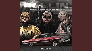 ROLLIN (feat. Taebo Tha Truth & Jehry Robinson)
