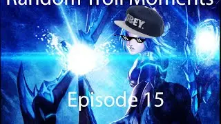 Random Troll Moments 15