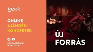 Új Forrás - KERT Ajándékkoncertek
