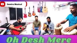 Oh Desh Mere, Cover Song by Zemira Musical Team ( Acoustic Version )