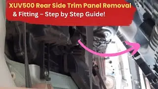 XUV500 Rear Side Trim Panel Removal & Fitting &ndash; Step by Step Guide!