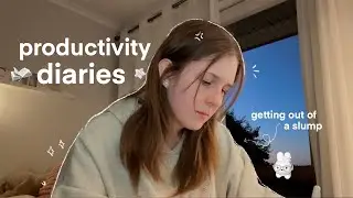 productivity diaries ⭐️ getting out of a slump, daily routines, trying new hobbies & productive days