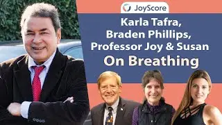 Breathing - Karla Ilicic, Braden Phillips, Professor Joy, Susan | JoyScorePodcast