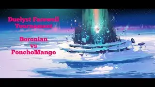 Duelyst - Farewell Tournament - PonchoMango vs Boronian