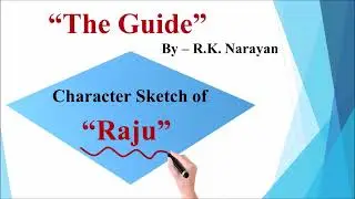 Character Sketch Of Raju | The Guide By R K Narayan | Raju Character Sketch | The Guide