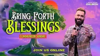 BRING FORTH BLESSINGS | JOIN US FOR CHURCH ONLINE  | LIMITLESS GOA