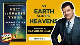Book Summary || Astrophysics for People in a Hurry - Chapter II - On Earth as in the Heavens