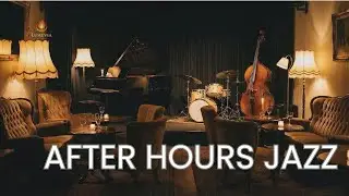 After Hours Jazz | Late Night Work & Relax Music (2 Hours)