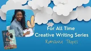 For All Time Creative Writing Series: Romance Tropes
