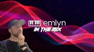 Welcome to Emlyn in the Mix 2.0