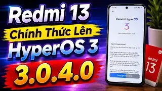 Redmi 13 Chính Thức Lên HyperOS 3 Bản 3.0.4.0