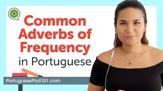 Most Common Adverbs of Frequency in Portuguese