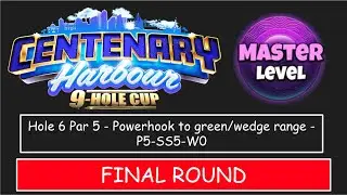 Golf Clash - Centenary Harbour 9 Hole Cup - MASTER - Hole 6, Albatross - Final/Weekend Round!