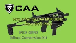 How to Pair the CAA MCK with a Glock Pistol!