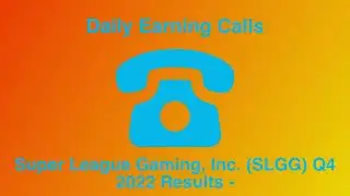 Super League Gaming, Inc. (SLGG) Q4 2022 Results - Earnings Call Transcript