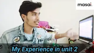 My Experience in Unit - 2 batch of @masai school || Unit 2 Experience|| #masai  #masaischool