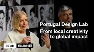 Portugal Design Lab: from local creativity to global impact - Maison&Objet Paris &ndash; The Talks