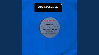 Are You Lonely? (Opolopo Rework)