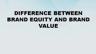 Difference between Brand Equity and Brand Value || Brand Equity vs Brand Value || Difference World