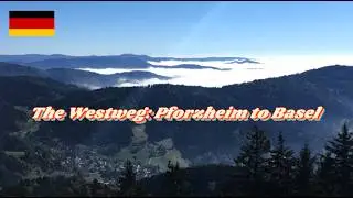 The Westweg 2018. Pforzheim to Basel, Germany
