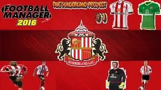 FM 2016 The Sunderland Project Starting our new job #1