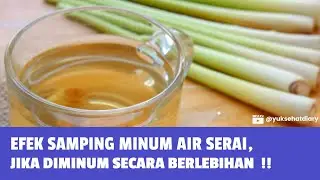Efek Samping Minum Air Serai Jika Diminum Secara Berlebihan | Yuksehat Diary