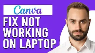 How To Fix Canva Not Working On Laptop (How To Troubleshoot Canva Not Working On Laptop)