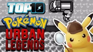 Top 10 Pokemon Urban Legends