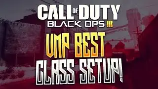 VMP BEST Class Setup - Black Ops 3 BEST SMG!? - VMP Custom Class Setup (BO3 Multiplayer)