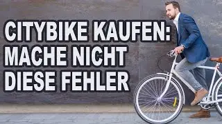 8 Fehler beim Kauf eines Citybikes: So vermeidest du Fehlk&auml;ufe