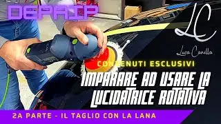 IMPARARE AD USARE LA LUCIDATRICE ROTATIVA CON DEPAIP - SECONDA PARTE