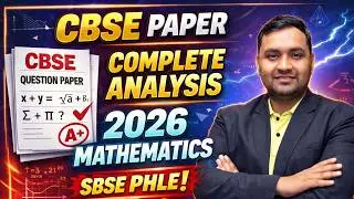 CBSE Maths Paper 2026 Complete Analysis | Board Exam Mathematics Full Review