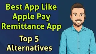 Best App Like Apple Pay Remittance App | Top 5 Alternatives