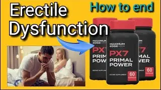 how to end Erectile Dysfunction - mens health! Male Sexual Impotence #impotence Px7 Primal Power