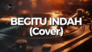 Begitu Indah -  Pance Pondaag (Cover )