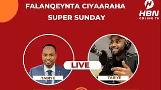 FALANQEYNTA CIYAARAHA: WACDARAHA SUPER SUNDAY
