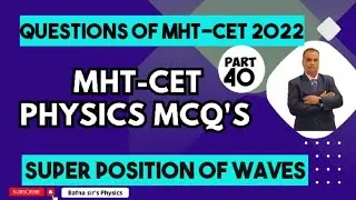 MHT CET PHYSICS MCQ| PYQ 2022| SUPERPOSITION OF WAVES | BAFNA SIR PHYSICS