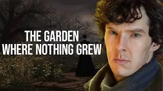 The Garden Where Nothing Grew | A Sherlock Holmes Story