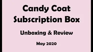 Candy Coat May Subscription Box 2020 - Review & Unboxing