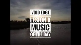 Void Edge _ Lesion X | Audio Library (Music of the Day)