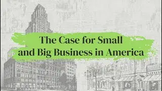 The Case for Small and Big Business in America | the Competitive Enterprise Institute