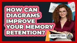 How Can Diagrams Improve Your Memory Retention?