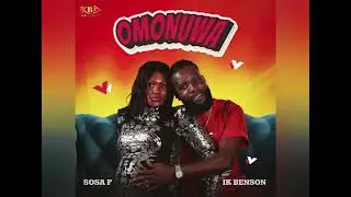 SOSA F ft IK BENSON - OMONUWA (Official Audio)