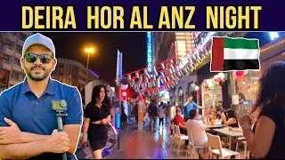 Deira Dubai City Night Life 😱 Deira Hor Al Anz Night - Dubai Night Street Life 🇦🇪