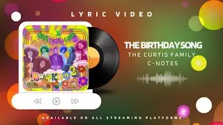 The Birthday Song by The Curtis Family C-notes