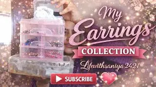 MY EARRINGS COLLECTION🤩|This is your sign to start an earring collection😌✨|Lifewithsaniya2421 