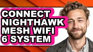 How to Connect Nighthawk Mesh Wifi 6 System - Step by Step