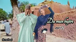 Da mun bujire part 2