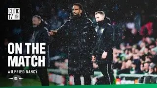 On the Match with Wilfried Nancy | Celtic suffer 2-1 home defeat to Hearts (07/12/25)