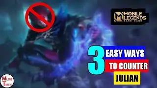 3 Ways Counter Julian Mobile Legends | Full Guide How To Counter Julian | new hero julian counter